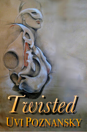Twisted by Uvi Poznansky