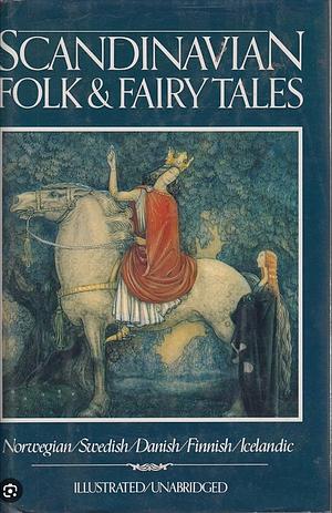 Scandinavian Folk &amp; Fairy Tales: Tales from Norway, Sweden, Denmark, Finland, Iceland by Claire Booss