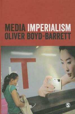 Media Imperialism by Oliver Boyd-Barrett