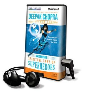 The Seven Spiritual Laws of Superheroes by Deepak Chopra