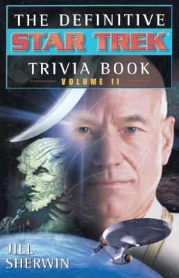 The Definitive Star Trek Trivia Book: Volume II by Jill Sherwin