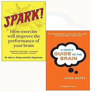 Spark, a user's guide to the brain 2 books collection set by John Ratey, Eric Hagerman, John J. Ratey