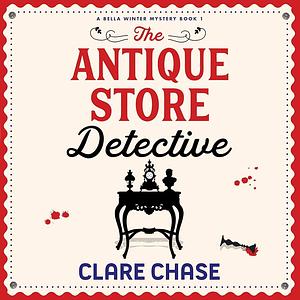 The Antique Store Detective by Clare Chase