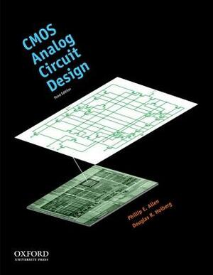 CMOS Analog Circuit Design by Phillip E. Allen, Douglas R. Holberg