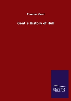 Gent´s History of Hull by Thomas Gent