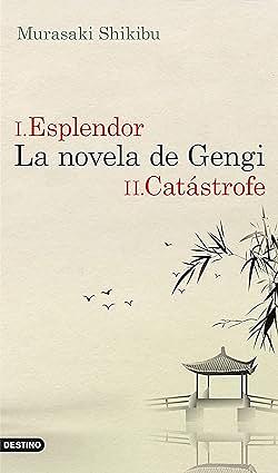 La novela de Genji: I. Esplendor / II. Catástrofe by Murasaki Shikibu