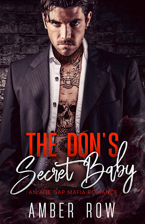 The Don's Secret Baby: An Age Gap Mafia Romance by Amber Row