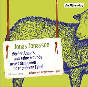 Mörder Anders und seine Freunde nebst dem einen oder anderen Feind by Jonas Jonasson