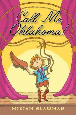 Call Me Oklahoma! by Miriam Glassman