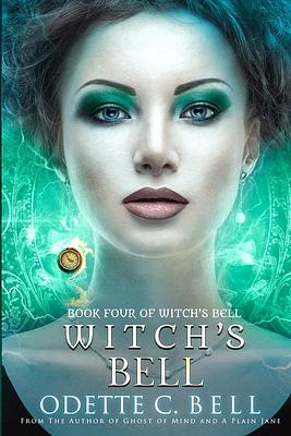 Witch's Bell Book Four by Odette C. Bell