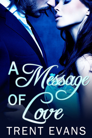 A Message of Love by Trent Evans