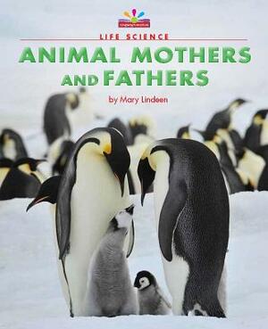 Animal Mothers and Fathers by Mary Lindeen