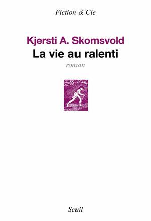 La vie au ralenti by Kjersti A. Skomsvold