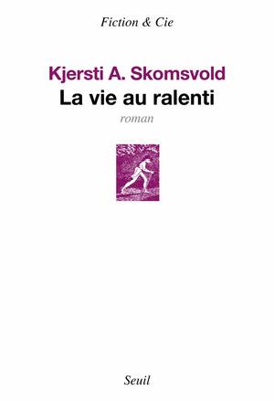 La vie au ralenti by Kjersti A. Skomsvold