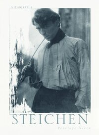Steichen: A Biography by Penelope Niven