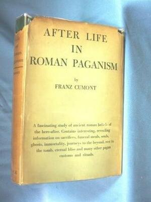 After Life in Roman Paganism by Franz Cumont
