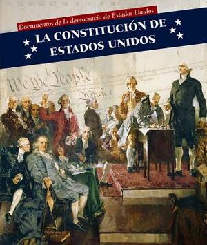 La Constitucion de Estados Unidos (U.S. Constitution) by Kristen Rajczak Nelson
