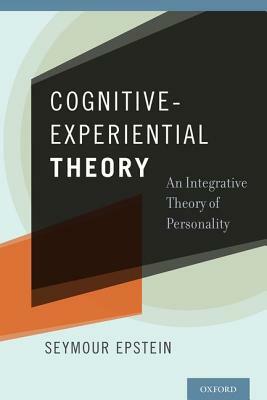 Cognitive-Experiential Theory: An Integrative Theory of Personality by Seymour Epstein