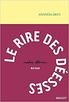 Le rire des déesses by Ananda Devi