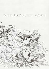 To the River by Michael O'Brien
