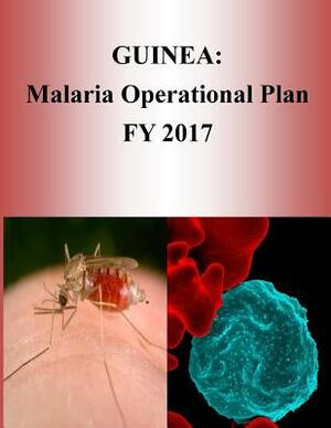 Guinea: Malaria Operational Plan FY 2017 (President's Malaria Initiative) by United States Agency for International D