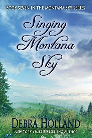 Singing Montana Sky by Debra Holland