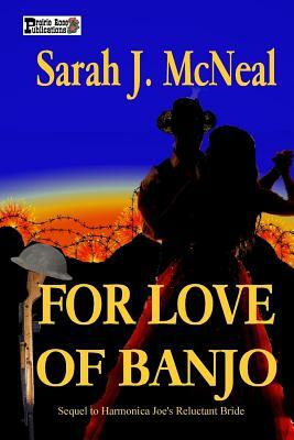 For Love of Banjo by Sarah J. McNeal