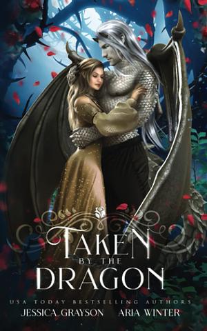 Taken By The Dragon: A Beauty and the Beast Retelling by Jessica Grayson