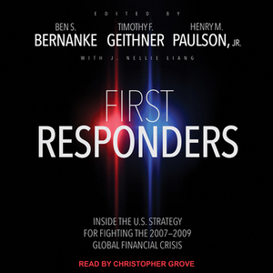 First Responders: Inside the U.S. Strategy for Fighting the 2007-2009 Global Financial Crisis by 