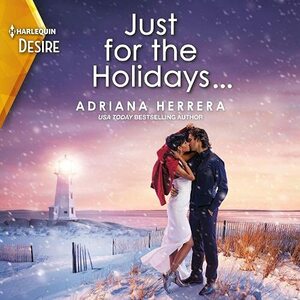 Just for the Holidays... by Adriana Herrera