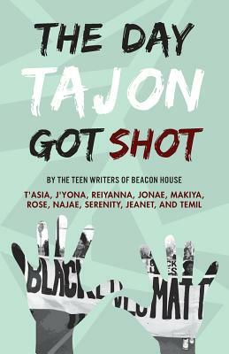 The Day Tajon Got Shot by Beacon House Teen Writers