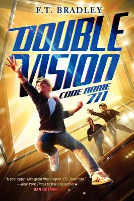 Double Vision: Code Name 711 by F.T. Bradley