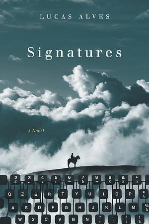 Signatures: A Novel by Lucas Alves