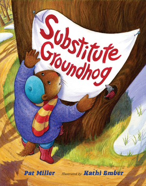 Substitute Groundhog by Pat Miller