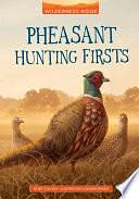 Pheasant Hunting Firsts by Art Coulson