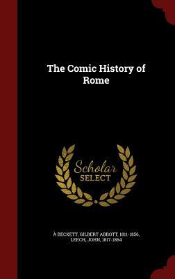 The Comic History of Rome by John Leech, Gilbert Abbott A. Beckett