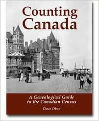 Counting Canada : a Genealogical Guide to the Canadian Census by Dave Obee