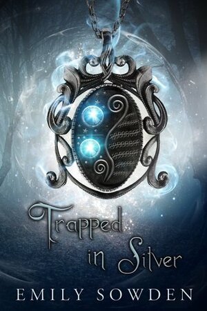 Trapped In Silver by Emily Sowden