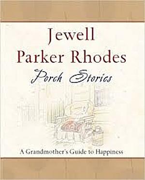 Porch Stories: A Grandmother's Guide to Happiness by Jewell Parker Rhodes