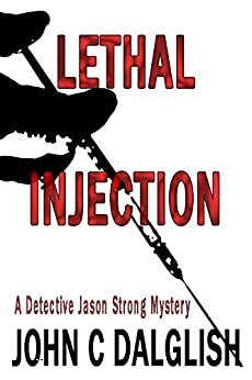 Lethal Injection by John C. Dalglish