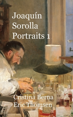 Joaquín Sorolla Portraits 1: Premium by Cristina Berna, Eric Thomsen