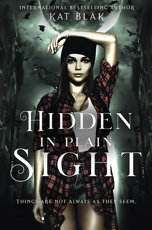 Hidden in Plain Sight by Kat Blak