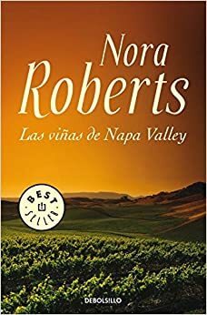 Las viñas de Napa Valley by Nora Roberts