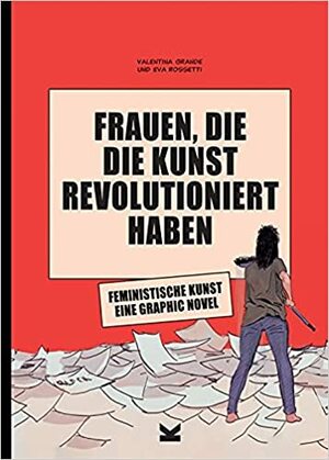 Frauen, die die Kunst revolutioniert haben: Feministische Kunst by Valentina Grande