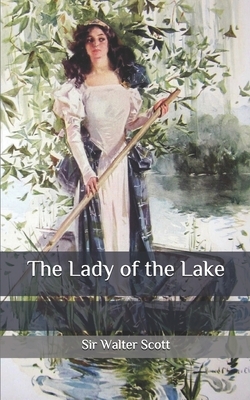 The Lady of the Lake by Walter Scott