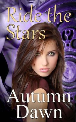 Ride the Stars by Autumn Dawn