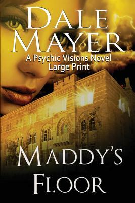 Maddy's Floor: Large Print by Dale Mayer
