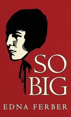 So Big by Edna Ferber