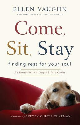 Come, Sit, Stay by Ellen Vaughn