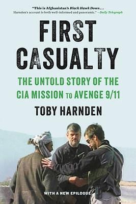 First Casualty by Toby Harnden, Toby Harnden